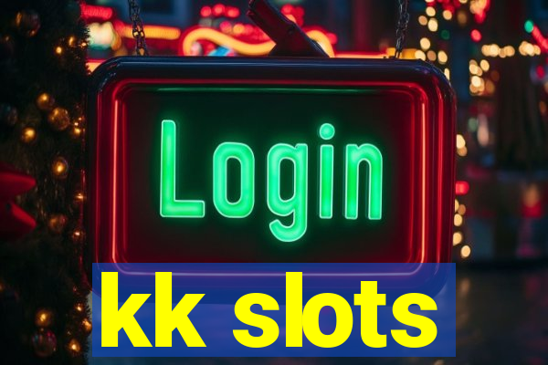 kk slots